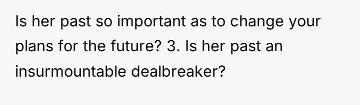 Is her past so important as to change your plans...