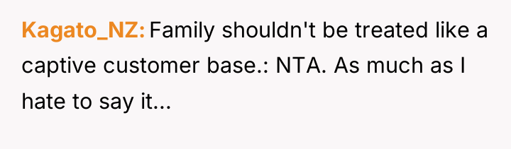 Kagato_NZ Family shouldn't be treated like a captive customer base.:...