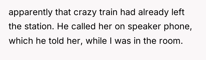 apparently that crazy train had already left the station. He...