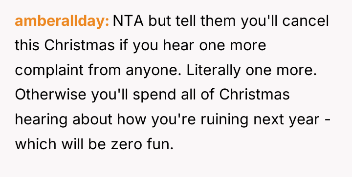amberallday NTA but tell them you'll cancel this Christmas if...