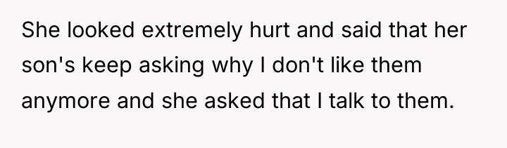She looked extremely hurt and said that her son's keep...