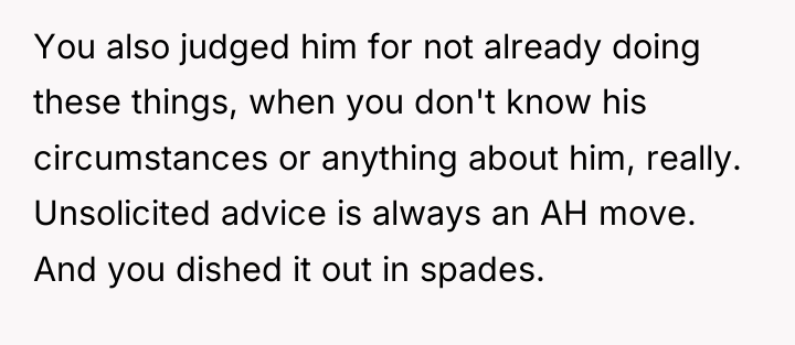 You also judged him for not already doing these things,...