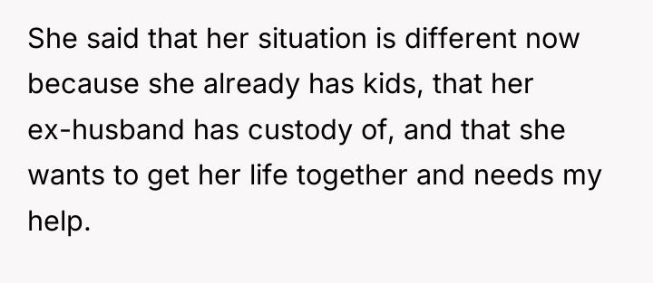 She said that her situation is different now because she...