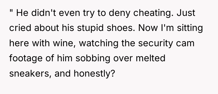 " He didn't even try to deny cheating. Just cried...