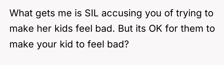 What gets me is SIL accusing you of trying to...