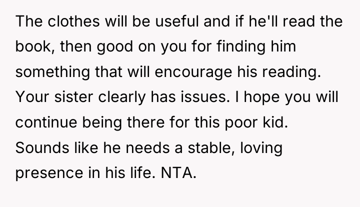 The clothes will be useful and if he'll read the...