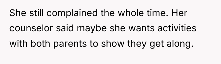 She still complained the whole time. Her counselor said maybe...