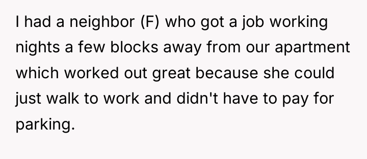 I had a neighbor (F) who got a job working...
