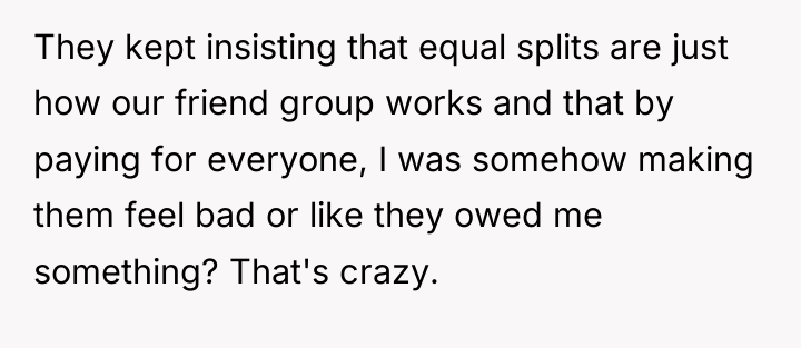 They kept insisting that equal splits are just how our...