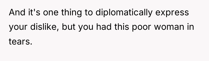 And it's one thing to diplomatically express your dislike, but...