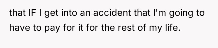 that IF I get into an accident that l'm going...