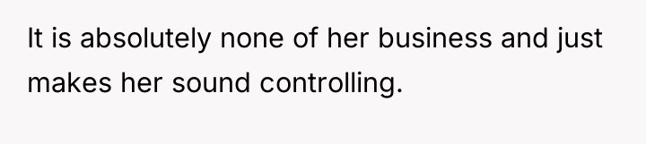 It is absolutely none of her business and just makes...