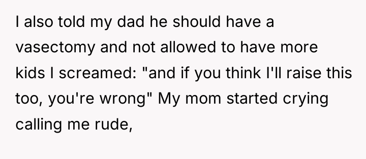 I also told my dad he should have a vasectomy...