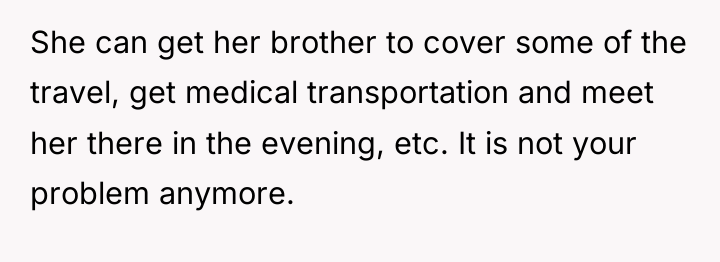 She can get her brother to cover some of the...