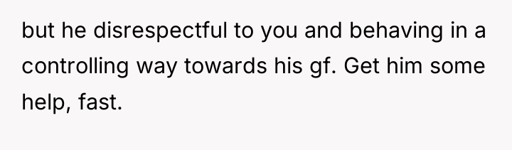 but he disrespectful to you and behaving in a controlling...