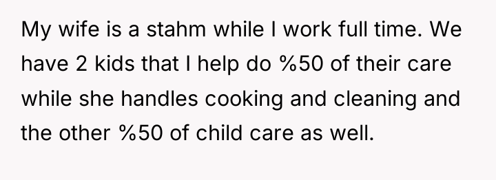 My wife is a stahm while I work full time....