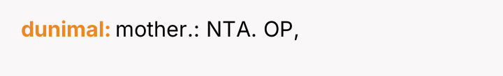 dunimal mother.: NTA. OP,