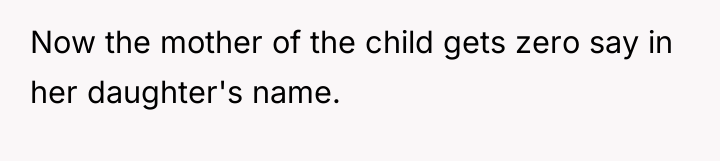 Now the mother of the child gets zero say in...