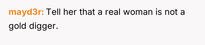 mayd3r Tell her that a real woman is not a...