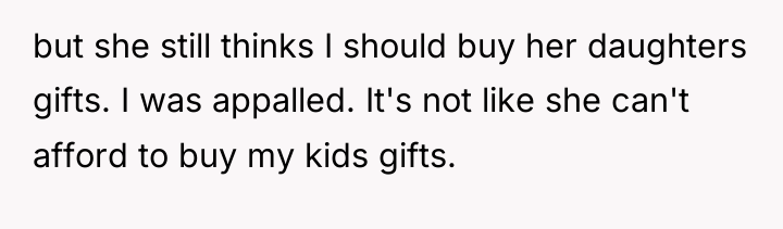 but she still thinks I should buy her daughters gifts....