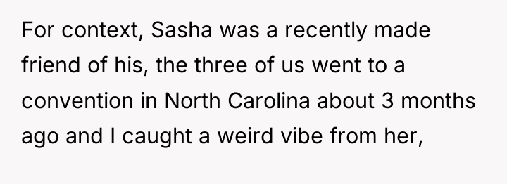 For context, Sasha was a recently made friend of his,...