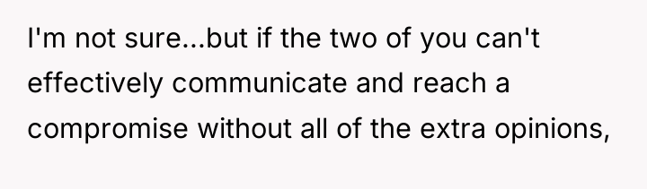 I'm not sure...but if the two of you can't effectively...