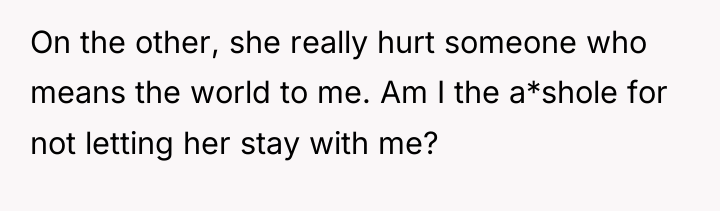 On the other, she really hurt someone who means the...