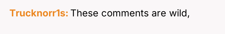 Trucknorr1s These comments are wild,