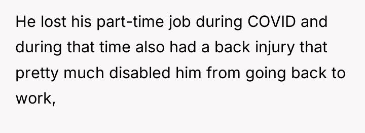 He lost his part-time job during COVID and during that...