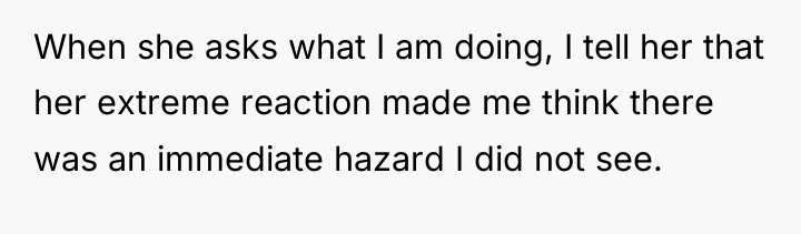 When she asks what I am doing, I tell her...