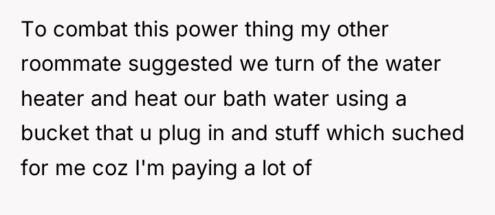To combat this power thing my other roommate suggested we...