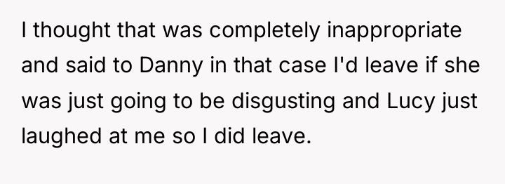 I thought that was completely inappropriate and said to Danny...
