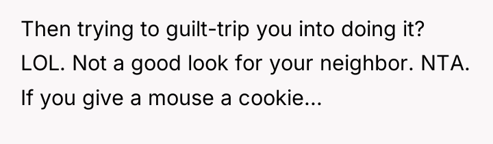Then trying to guilt-trip you into doing it? LOL. Not...