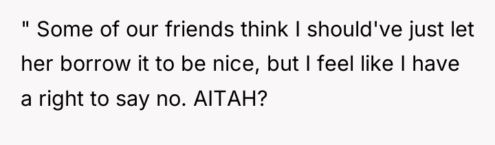 " Some of our friends think I should've just let...