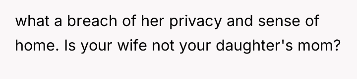 what a breach of her privacy and sense of home....
