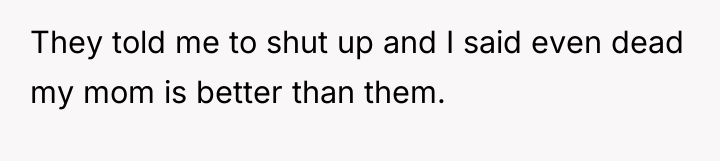 They told me to shut up and I said even...