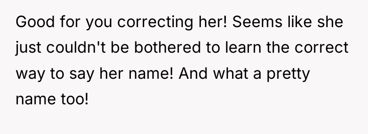 Good for you correcting her! Seems like she just couldn't...