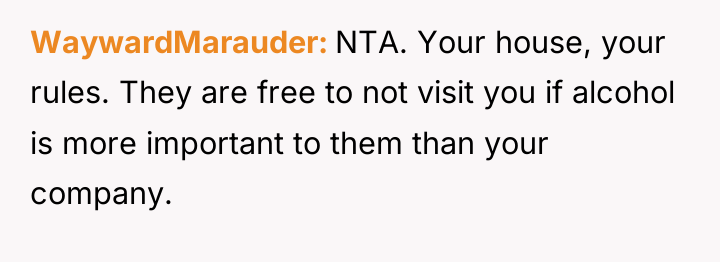 WaywardMarauder NTA. Your house, your rules. They are free to...