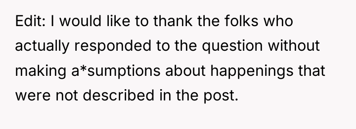 Edit: I would like to thank the folks who actually...