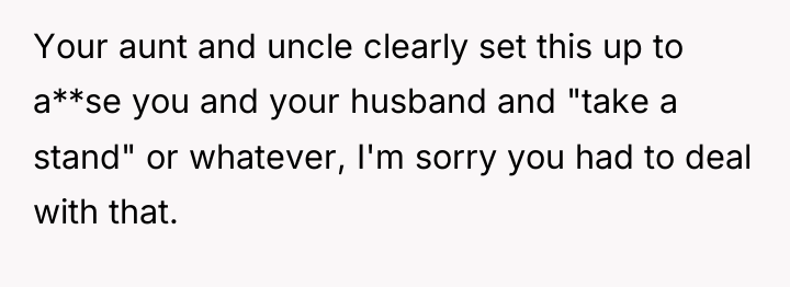 Your aunt and uncle clearly set this up to a**se...