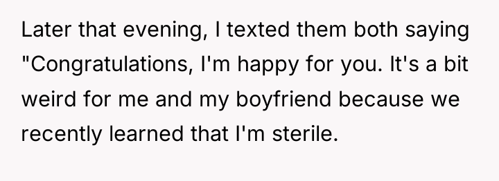 Later that evening, I texted them both saying "Congratulations, I'm...