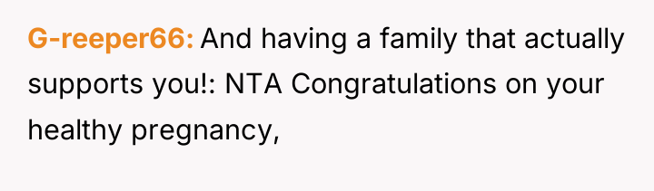 G-reeper66 And having a family that actually supports you!: NTA...