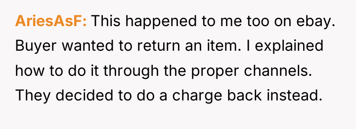 AriesAsF This happened to me too on ebay. Buyer wanted...