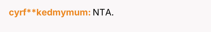 cyrf**kedmymum NTA.