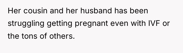 Her cousin and her husband has been struggling getting pregnant...
