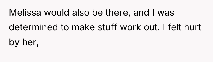 Melissa would also be there, and I was determined to...