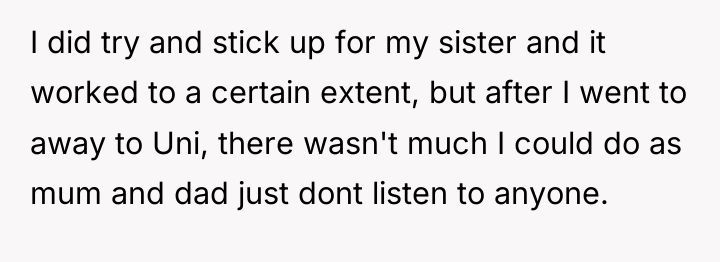 I did try and stick up for my sister and...