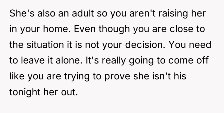 She's also an adult so you aren't raising her in...