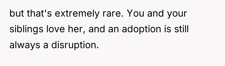 but that's extremely rare. You and your siblings love her,...