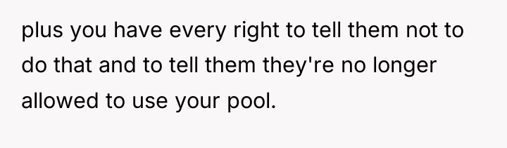 plus you have every right to tell them not to...